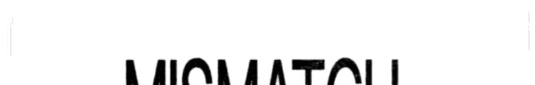Mismatch