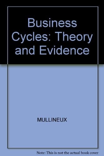 Business Cycles Theory and Evidence