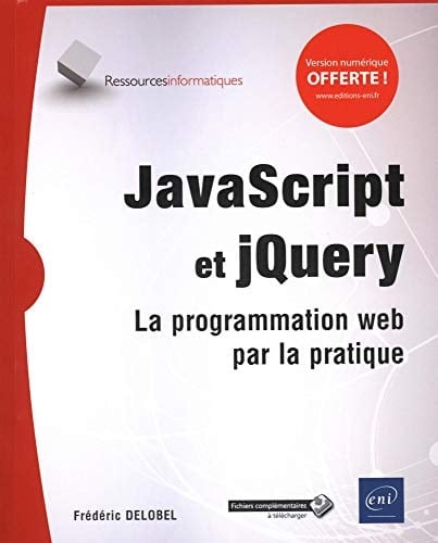 JavaScript et jQuery La programmation web par la pratique