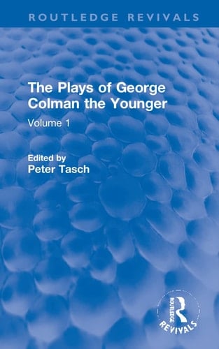 The Plays of George Colman the Younger Volume 1