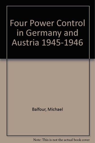 Four Power Control in Germany and Austria 1945-1946