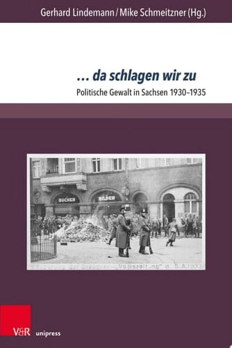 … da schlagen wir zu Politische Gewalt in Sachsen 1930–1935