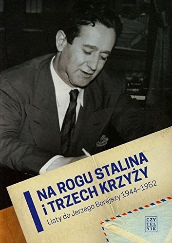 Na rogu Stalina i Trzech Krzyży listy do Jerzego Borejszy, 1944-1952