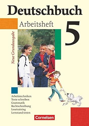 Deutschbuch. 5 : Arbeitsheft. Arbeitstechniken, Texte schreiben, Grammatik, Rechtschreibung, Lesetraining, Lernstand testen : [Ausg. ohne CD]