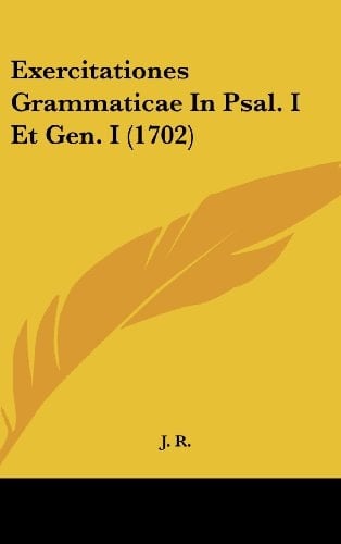 Exercitationes Grammaticae In Psal. I Et Gen. I (1702) (Latin Edition)