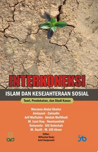Interkoneksi Islam dan Kesejahteraan Sosial Teori, Pendekatan, dan Studi Kasus