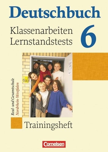 Deutschbuch Klassenarbeiten, Lernstandstests / erarb. von Günther Biermann .... Neue Grundausg.. 6. Trainingsh