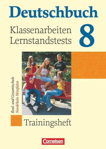 Deutschbuch Neue Grundausg. Klassenarbeiten und Lernstandstests / erarb. von Friedrich Dick ...