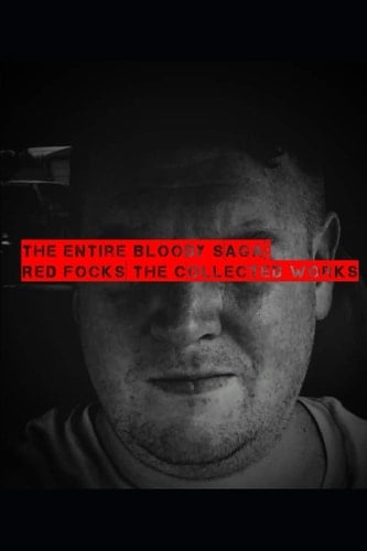 The Entire Bloody Saga Red Focks The Collected Works