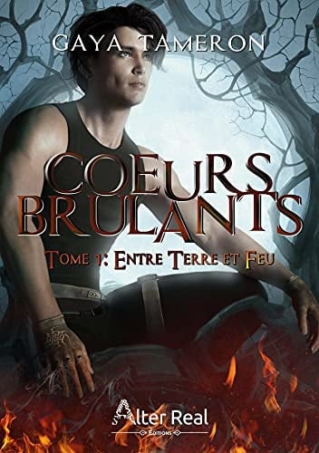 Entre Terre et Feu: Coeurs Brûlants #1
