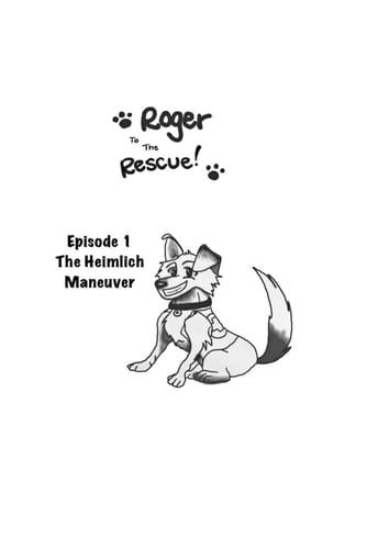 Roger To The Rescue! Episode 1: The Heimlich Maneuver