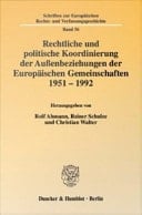 Rechtliche und Politische Koordinierung der Außenbeziehungen der Europäischen Gemeinschaften 1951-1992