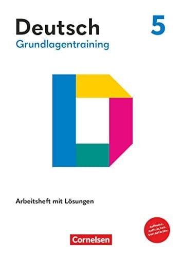 Deutsch Grundlagentraining Texte lesen und verstehen, erzählen, beschreiben, Rechtschreiben trainieren. Arbeitsheft mit Lösungen / erarbeitet von Agnes Fulde, Annet Kowoll, Margarethe Leonis