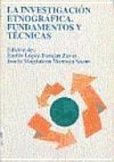 LA INVESTIGACIÓN ETNOGRAFICA . FUNDAMENTOS Y TECNICAS