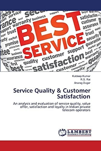Service Quality & Customer Satisfaction: An analysis and evaluation of service quality, value offer, satisfaction and loyalty in Indian private telecom operators