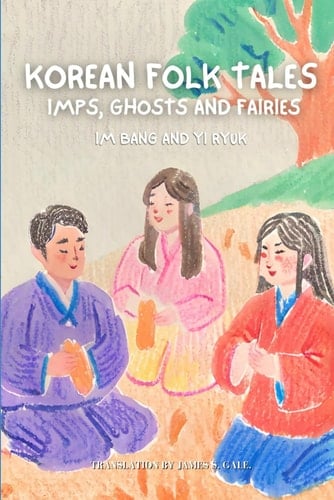 Korean folk tales Imps, ghosts and fairies: Story book with illustrations