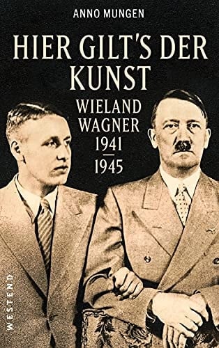 Hier gilt's der Kunst Wieland Wagner 1941-1945