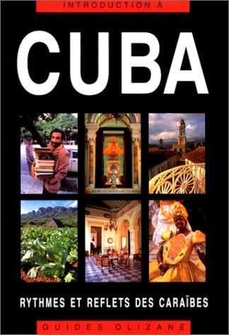 Cuba : [rythmes et reflets des Caraïbes]