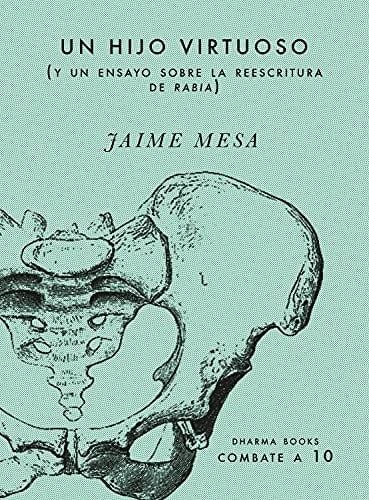 Un hijo virtuoso (y un ensayo sobre la reescritura de Rabia)