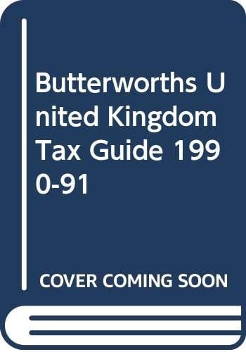 Butterworths UK Tax Guide 1990-91