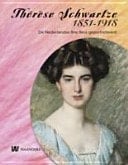 Thérèse Schwartze (1851-1918) de nederlandse fine fleur geportretteerd : [Tentoonstelling, Amsterdam, Museum van Loon, 11 februari t/m 3 mei 2011; Heino, Museum de Fundatie/Kasteel het Nijenhuis, 12 februari t/m 13 juni 2011