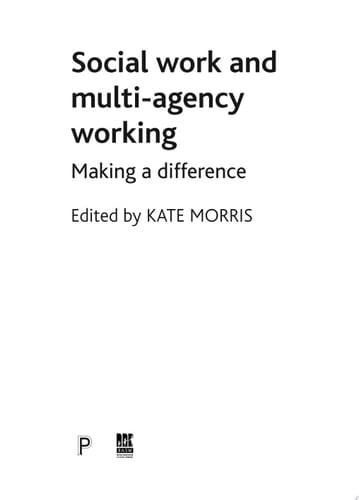 Social Work and Multi-agency Working Making a Difference