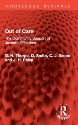 Out of Care: The Community Support of Juvenile Offenders (Routledge Revivals)