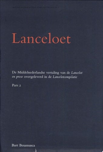 Lanceloet de Middelnederlandse vertaling van de "Lancelot en prose" overgeleverd in de "Lancelotcompilatie" : pars 2 (vs. 5531-10740)