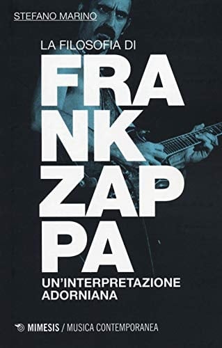 La filosofia di Frank Zappa un'interpretazione adorniana