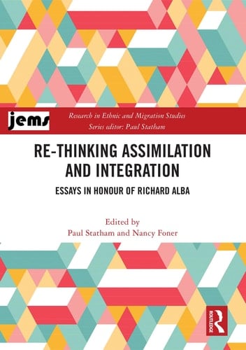 Re-Thinking Assimilation and Integration Essays in Honour of Richard Alba