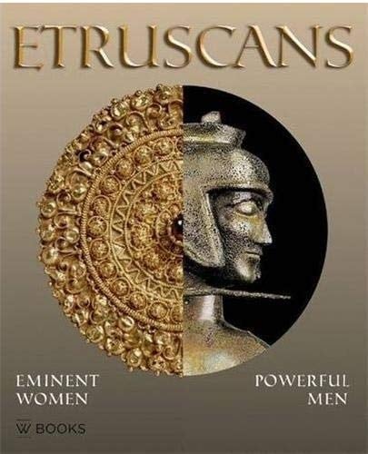 Etruscans Eminent Women, Powerful Men