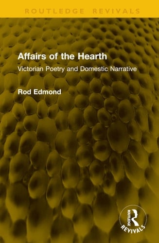 Affairs of the Hearth - Victorian Poetry and Domestic Narrative