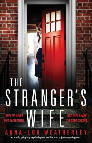 The Stranger's Wife A Totally Gripping Psychological Thriller with a Jaw-dropping Twist