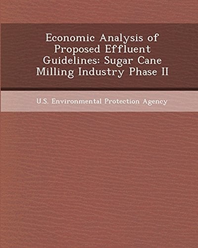 Economic Analysis of Proposed Effluent Guidelines: Sugar Cane Milling Industry Phase II
