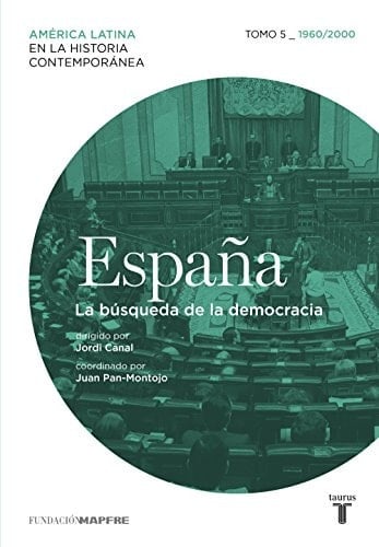 España la búsqueda de la democracia. 1960-2010. Tomo 5