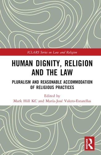 Human Dignity, Religion, and the Law Pluralism and Reasonable Accommodation of Religious Practices