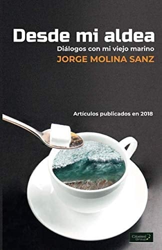 DESDE MI ALDEA. Diálogos con Mi Viejo Marino