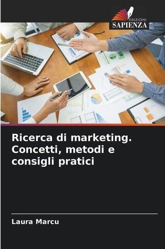 Ricerca di marketing. Concetti, metodi e consigli pratici (Italian Edition)