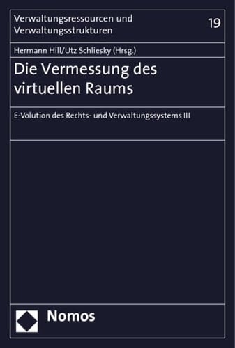 Die Vermessung des virtuellen Raums E-Volution des Rechts- und Verwaltungssystems III