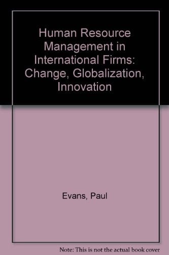 Human Resource Management in International Firms Change, Globalization, Innovation