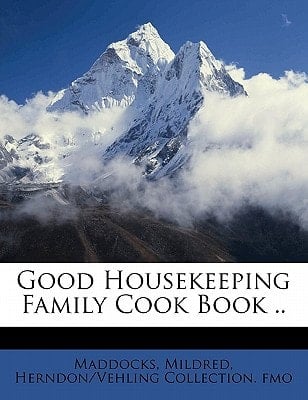 Good housekeeping family cook book ..