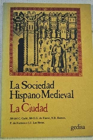 La Sociedad hispano medieval: La ciudad (Spanish Edition)