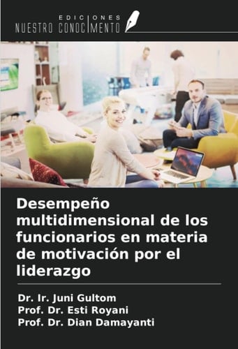 Desempeño multidimensional de los funcionarios en materia de motivación por el liderazgo (Spanish Edition)