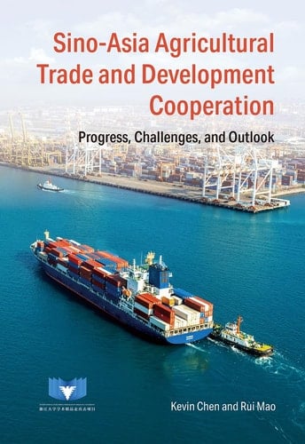 Sino-Asia Agricultural Trade and Development Cooperation Progress, Challenges, and Outlook