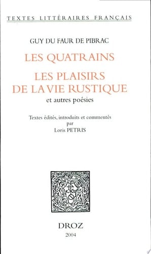 Les quatrains ; Les plaisirs de la vie rustique et autres poésies