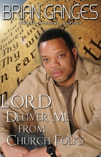 Lord, Deliver Me from Church Folks (Peace in the Storm Publishing Presents))