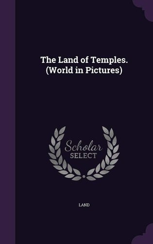 The Land of Temples. (World in Pictures)