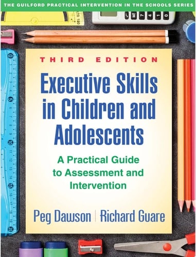 Executive Skills in Children and Adolescents A Practical Guide to Assessment and Intervention
