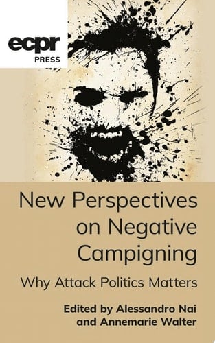 New Perspectives on Negative Campaigning Why Attack Politics Matters