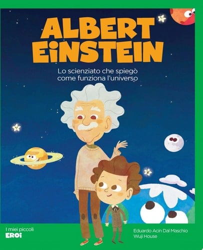 Albert Einstein Lo scienziato che spiegò come funziona l’Universo